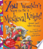You_wouldn_t_want_to_be_a_medieval_knight_