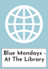 Blue Mondays - At The Library
