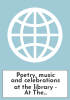 Poetry, music and celebrations at the library - At The Library