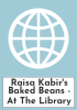 Raisa Kabir's Baked Beans - At The Library