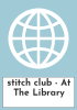 stitch club - At The Library